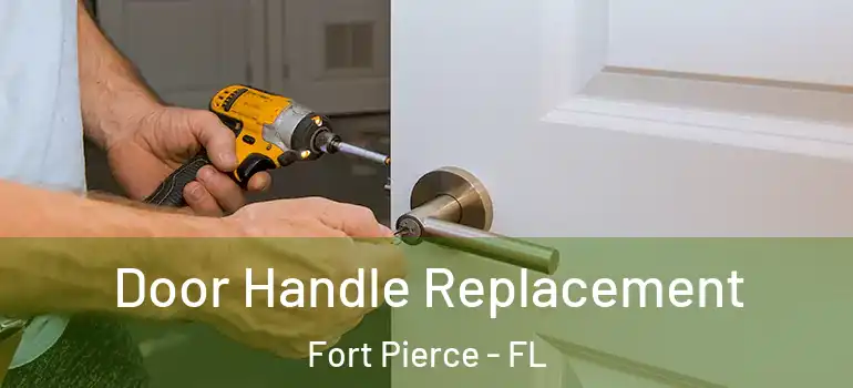  Door Handle Replacement Fort Pierce - FL