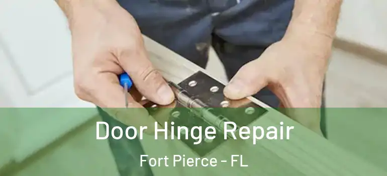  Door Hinge Repair Fort Pierce - FL