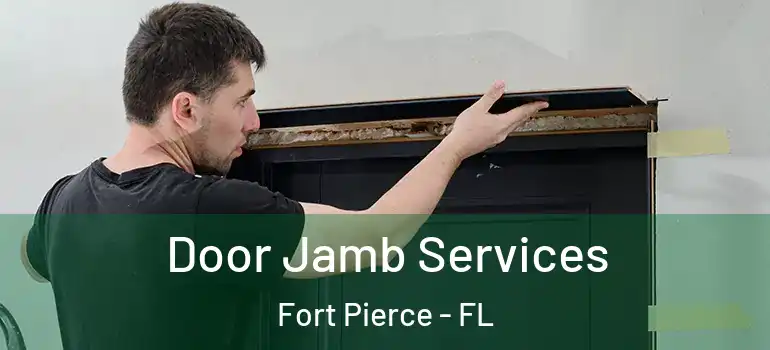  Door Jamb Services Fort Pierce - FL