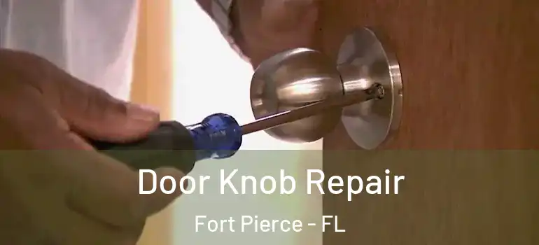  Door Knob Repair Fort Pierce - FL