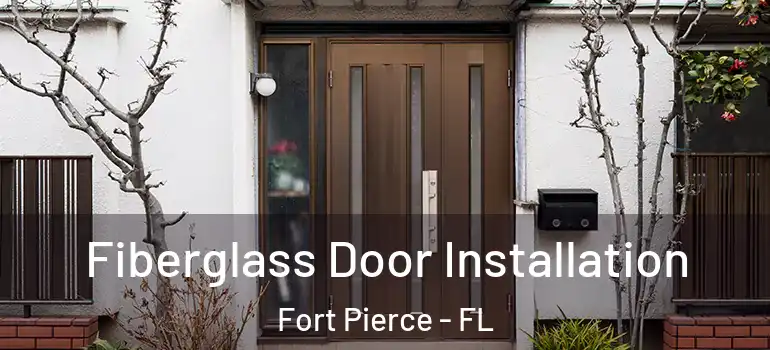 Fiberglass Door Installation Fort Pierce - FL
